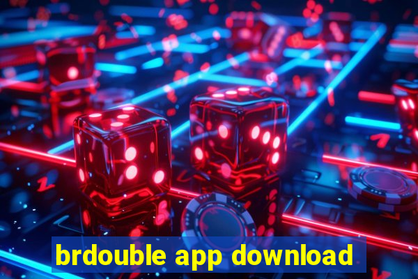 brdouble app download